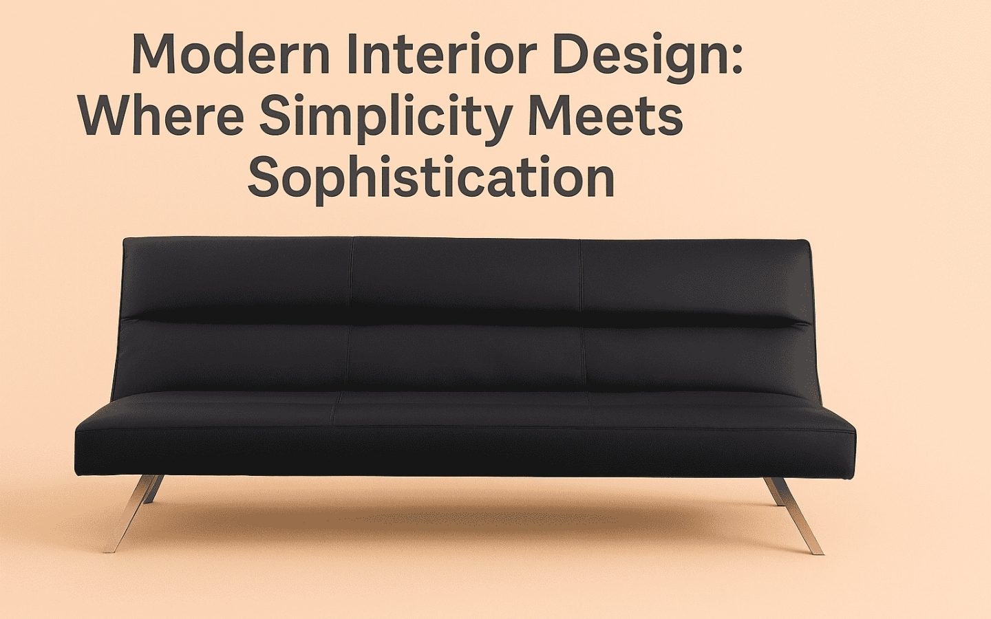 Modern Interior Design: Where Simplicity Meets Sophistication